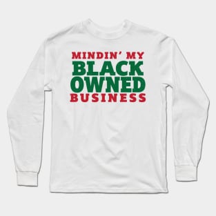 Mindin My Black Owned Business Long Sleeve T-Shirt